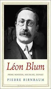 Léon Blum: Prime Minister, Socialist, Zionist