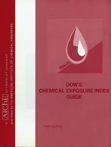 Dow's Chemical Exposure Index Guide, First Edition
