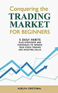 Conquering the Trading Market for Beginners