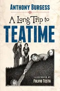 «A Long Trip to Teatime» by Anthony Burgess