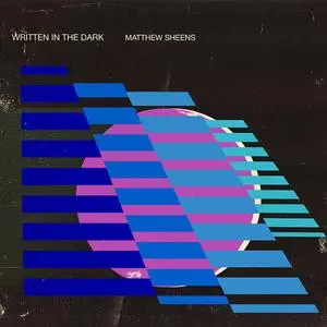 Matthew Sheens - Written in the Dark (2023) [Official Digital Download 24/96]