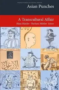 Asian Punches: A Transcultural Affair (Transcultural Research - Heidelberg Studies on Asia and Europe in a Global Context)