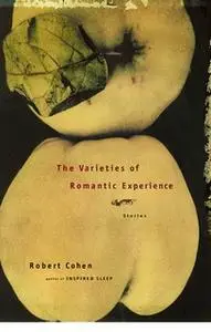 «The Varieties of Romantic Experience» by Robert Cohen
