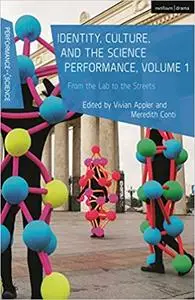 Identity, Culture, and the Science Performance, Volume 1: From the Lab to the Streets