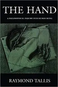 The Hand: A Philosophical Inquiry into Human Being