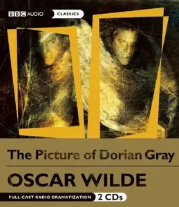 The Picture of Dorian Gray: A BBC Full-Cast Radio Drama
