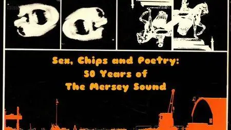 BBC - Sex, Chips and Poetry: 50 Years of the Mersey Sound (2017)
