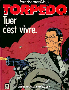 Torpedo - Tome 1 - Tuer C'est Vivre