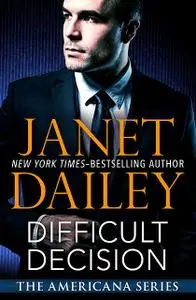«Difficult Decision» by Janet Dailey