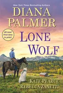 «Lone Wolf» by Diana Palmer, Kate Pearce, Rebecca Zanetti