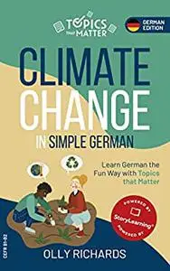 Climate Change in Simple German: Learn German the Fun Way with Topics that Matter (German Edition)