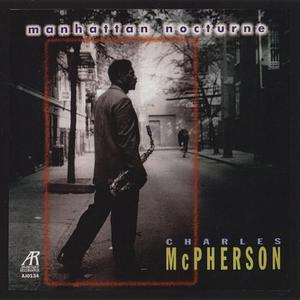 Charles McPherson - Manhattan Nocturne (1997) {Arabesque Recordings}