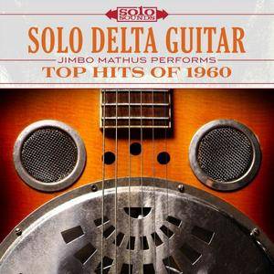 Jimbo Mathus - Solo Delta Guitar: Top Hits of 1960 (2017)