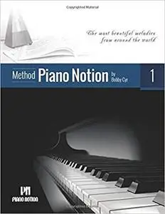 Piano Notion Method Book One: The most beautiful melodies from around the world