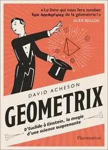 David Acheson, "Géométrix: D'Euclide à Einstein, la magie d'une science surprenante"