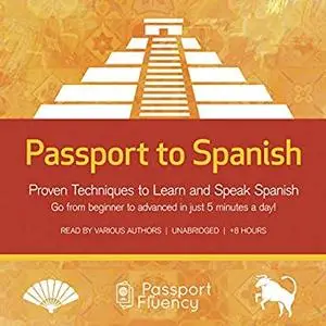 Passport to Spanish: Proven Techniques to Learn and Speak Spanish [Audiobook]