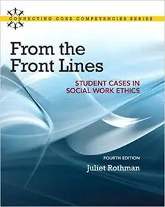 From the Front Lines: Student Cases in Social Work Ethics (4th Edition)
