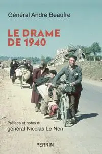 André Beaufre, "Le drame de 1940"