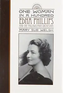 One Woman in a Hundred: Edna Phillips and the Philadelphia Orchestra