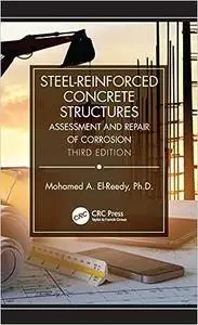 Steel-Reinforced Concrete Structures: Assessment and Repair of Corrosion, 3rd Edition