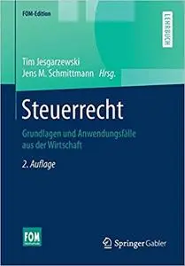 Steuerrecht: Grundlagen und Anwendungsfälle aus der Wirtschaft