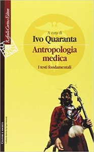 Ivo Quaranta - Antropologia medica. I testi fondamentali (2006)