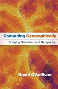 Computing Geographically: Bridging Giscience and Geography