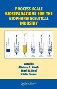 Process Scale Bioseparations for the Biopharmaceutical Industry (Repost)