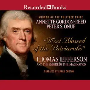 «Most Blessed of the Patriarchs» by Annette Gordon-Reed,Peter S. Onuf