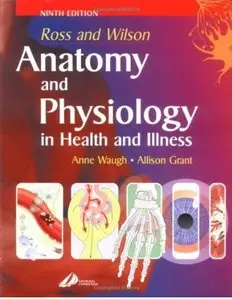 Ross and Wilson: Anatomy and Physiology in Health and Illness, 9 edition (repost)