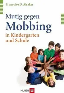 Mutig gegen Mobbing: in Kindergarten und Schule