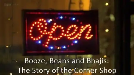 BBC - Booze, Beans & Bhajis: The Story of the Corner Shop (2016)