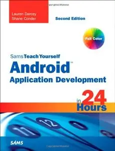 Teach Yourself Android Application Development in 24 Hours (repost)
