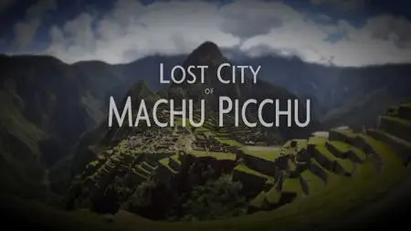 NG - Lost City Of Machu Picchu (2019)