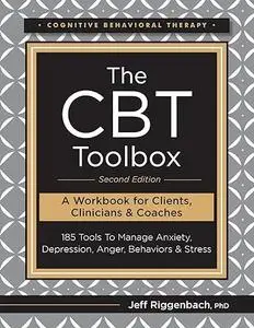 The CBT Toolbox: 185 Tools to Manage Anxiety, Depression, Anger, Behaviors and Stress, 2nd Edition