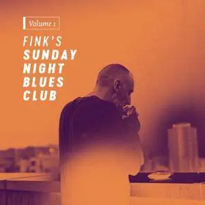 Fink - Finks Sunday Night Blues Club Vol. 1 (2017)