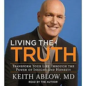Living the Truth: Transform Your Life Through the Power of Insight and Honesty [Audiobook]