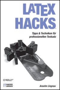 Anselm Lingnau, "LaTeX Hacks: Tipps und Techniken für professionellen Textsatz" (Repost)