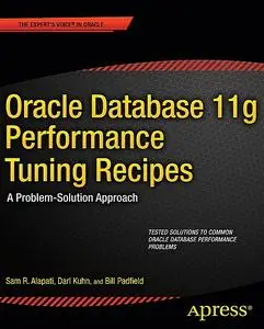 Oracle Database 11g Performance Tuning Recipes: A Problem-Solution Approach