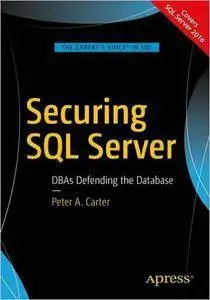 Securing SQL Server: DBAs Defending the Database (repost)