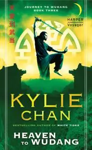 «Heaven to Wudang (Journey to Wudang, Book 3)» by Kylie Chan