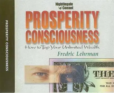 Fredric Lehrman - Prosperity Consciousness: How to Tap Your Unlimited Wealth