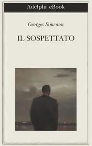 Georges Simenon - Il sospettato