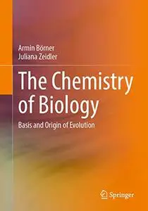 The Chemistry of Biology: Basis and Origin of Evolution