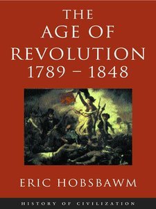 The Age of Revolution: 1789-1848 (Repost)
