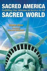 Sacred America, Sacred World: Fulfilling Our Mission In Service To All [Repost]