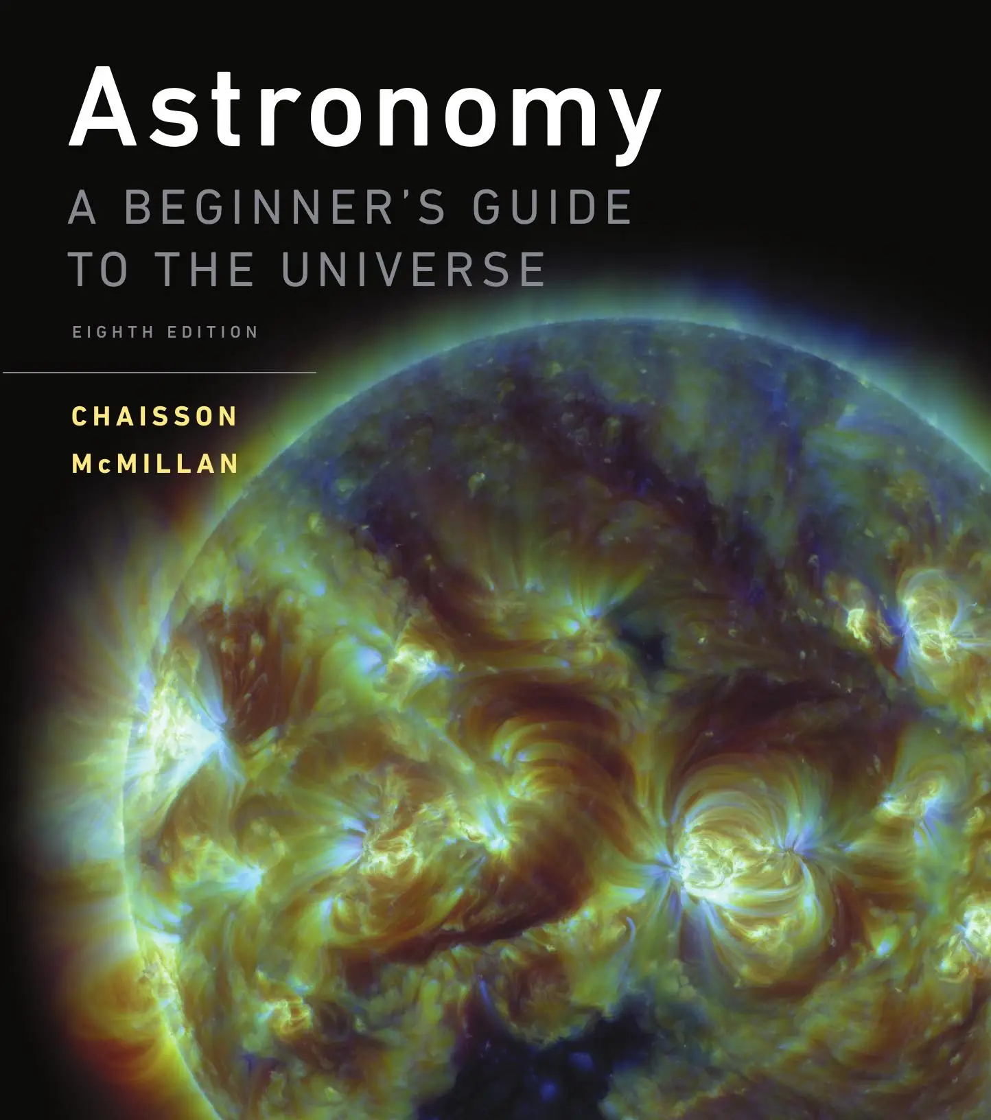Astronomy: A Beginner’s Guide to the Universe, 8th Edition