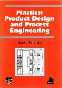 Plastics : Product Design and Process Engineering (Repost)