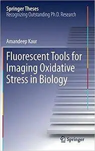 Fluorescent Tools for Imaging Oxidative Stress in Biology