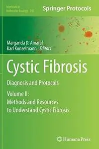 Cystic Fibrosis: Diagnosis and Protocols, Volume II: Methods and Resources to Understand Cystic Fibrosis